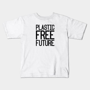 Plastic Free Future Kids T-Shirt